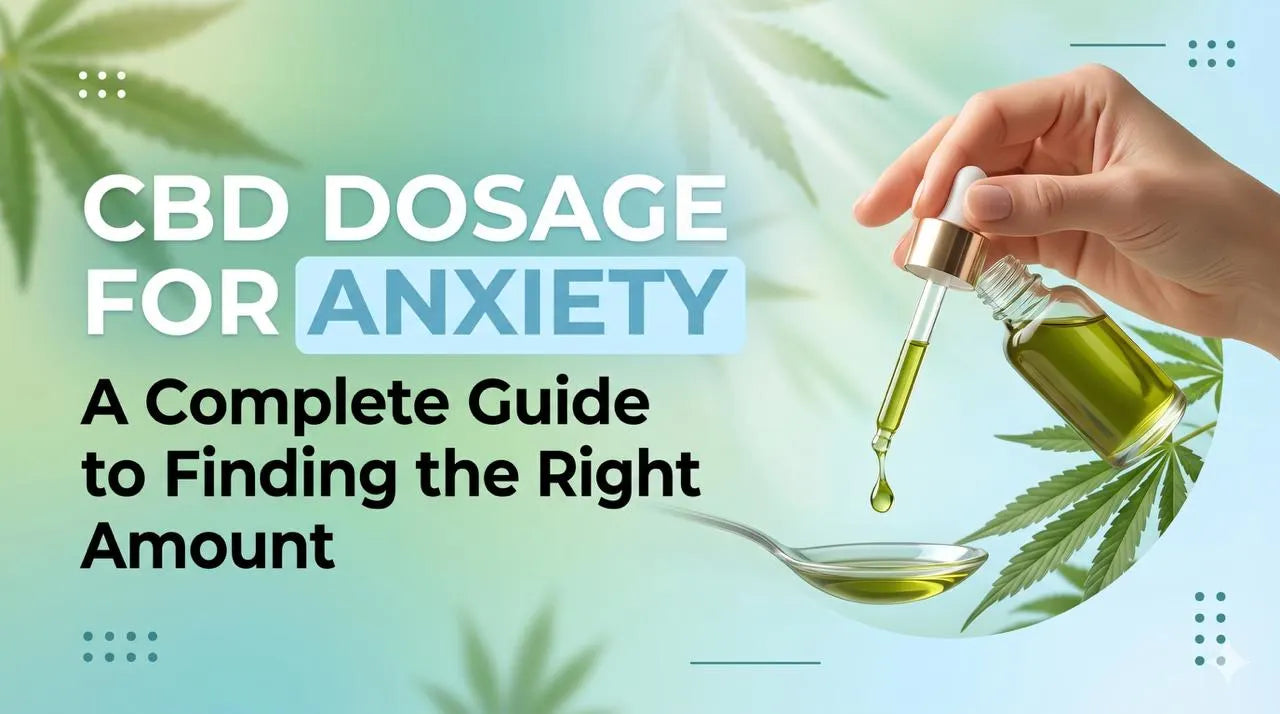 CBD Dosage for Anxiety: A Complete Guide to Finding the Right Amount