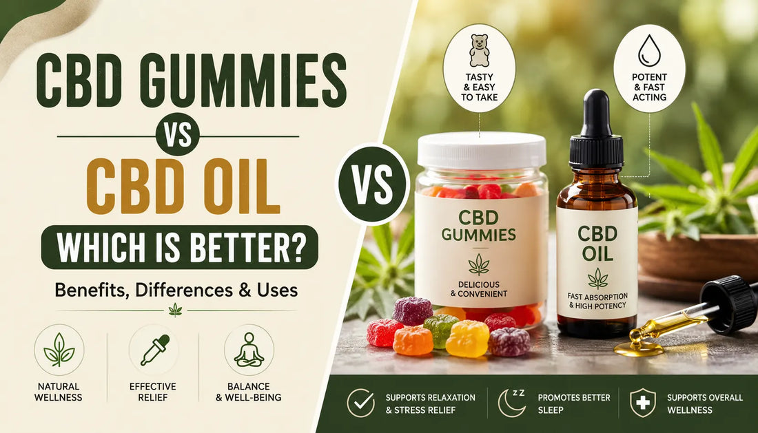 CBD Gummies vs CBD Oil: Which One Is Best for You?