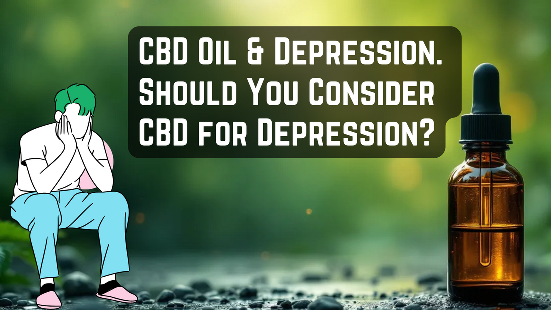 CBD Oil & Depression. Should You Consider CBD for Depression?