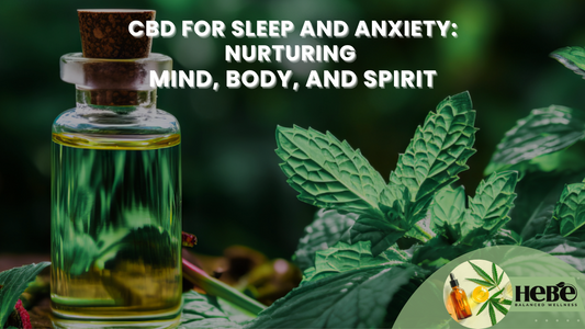 CBD for Sleep and Anxiety - Nurturing Mind, Body, and Spirit