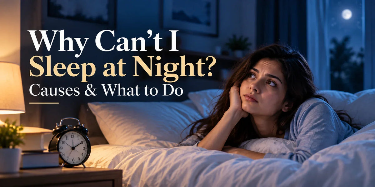 Why Can't I Sleep at Night? Common Causes and What You Can Do