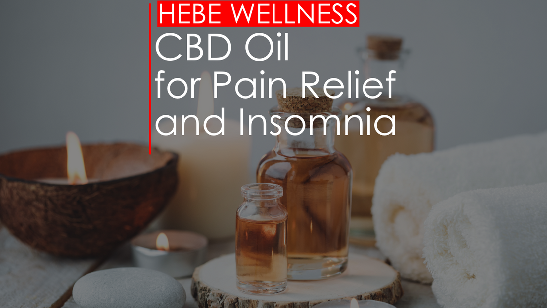 CBD Oil for Pain Relief and Sleep : Harnessing the Healing Powers of CBD